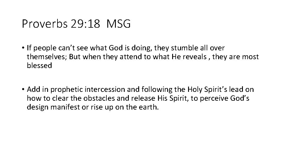 Proverbs 29: 18 MSG • If people can’t see what God is doing, they