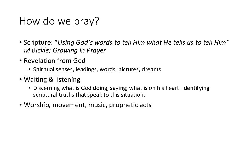 How do we pray? • Scripture: “Using God’s words to tell Him what He