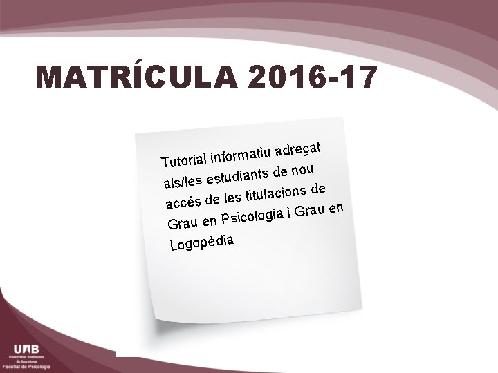 MATRÍCULA 2016 -17 çat e r d a iu t a m r Tutorial