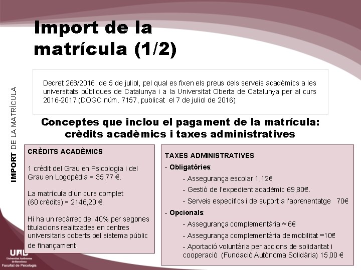 IMPORT DE LA MATRÍCULA Import de la matrícula (1/2) Decret 268/2016, de 5 de