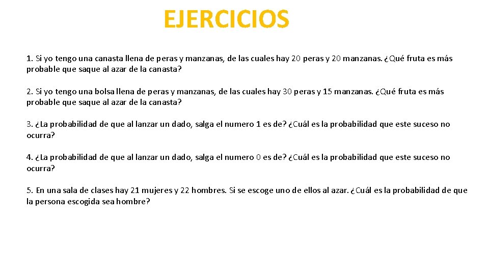 EJERCICIOS 1. Si yo tengo una canasta llena de peras y manzanas, de las