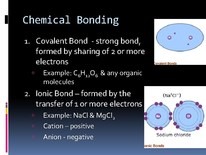 Chemical Bonding 1. Covalent Bond - strong bond, formed by sharing of 2 or