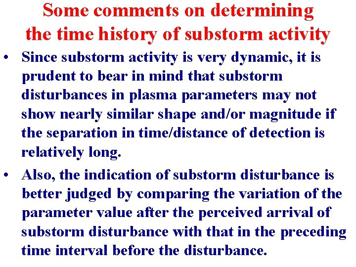 Some comments on determining the time history of substorm activity • Since substorm activity