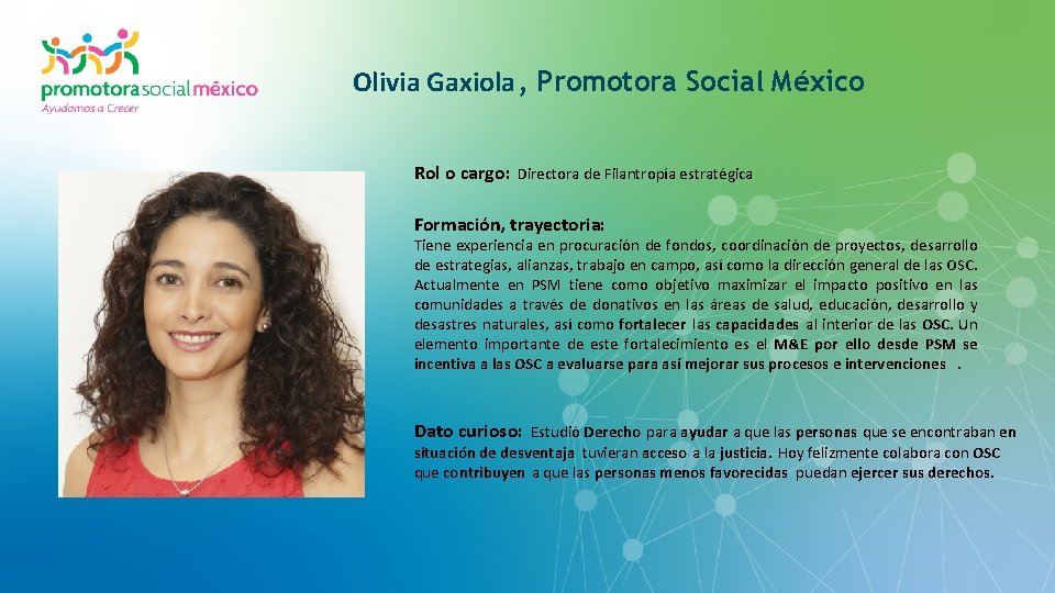 Olivia Gaxiola, Promotora Social México Rol o cargo: Directora de Filantropía estratégica Formación, trayectoria: