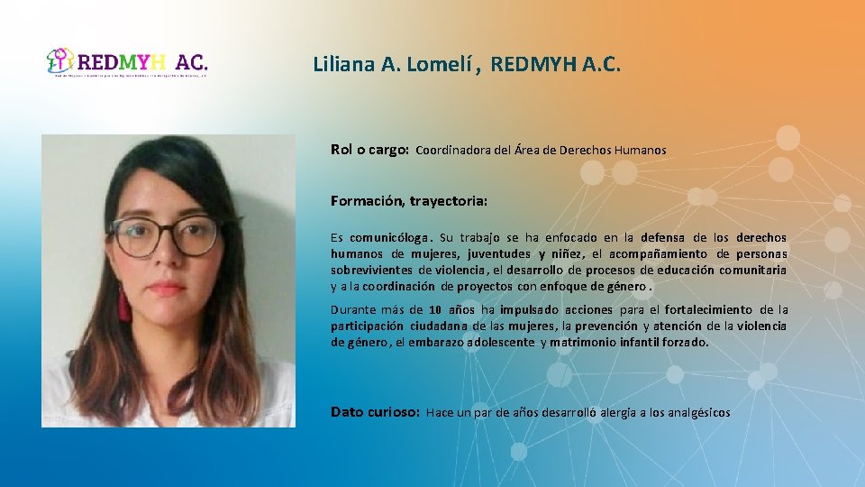 Liliana A. Lomelí , REDMYH A. C. Rol o cargo: Coordinadora del Área de