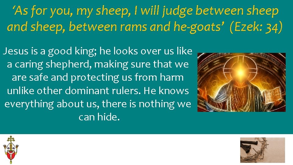 ‘As for you, my sheep, I will judge between sheep and sheep, between rams