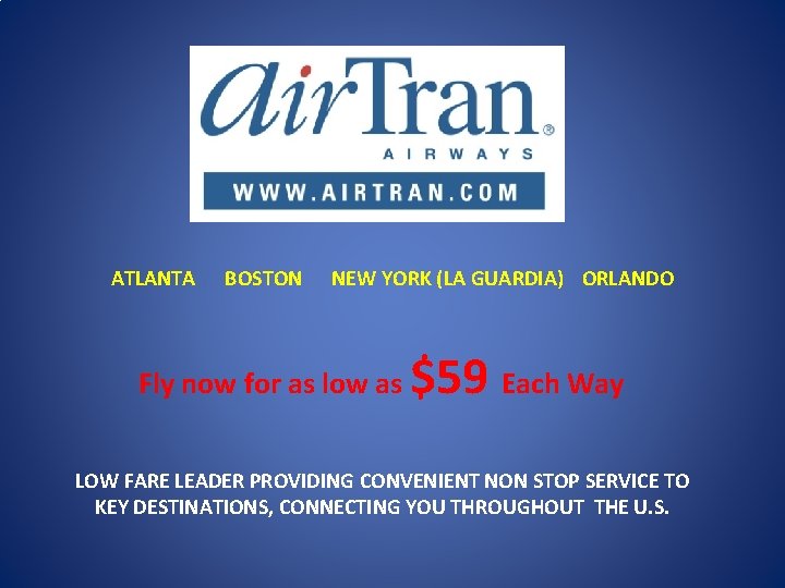 ATLANTA BOSTON NEW YORK (LA GUARDIA) ORLANDO Fly now for as low as $59