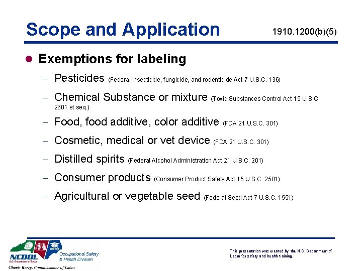 Scope and Application 1910. 1200(b)(5) l Exemptions for labeling - Pesticides (Federal insecticide, fungicide,