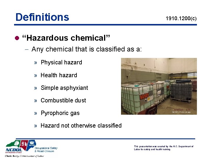 Definitions 1910. 1200(c) l “Hazardous chemical” - Any chemical that is classified as a: