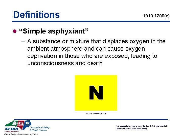 Definitions 1910. 1200(c) l “Simple asphyxiant” - A substance or mixture that displaces oxygen