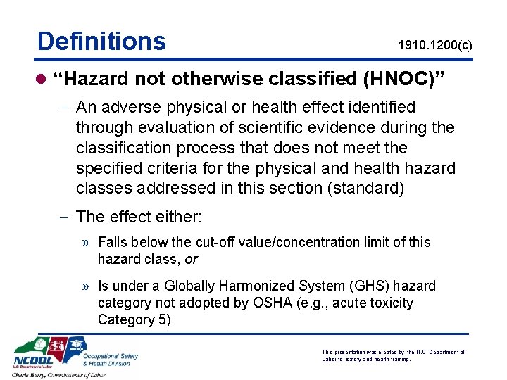 Definitions 1910. 1200(c) l “Hazard not otherwise classified (HNOC)” - An adverse physical or