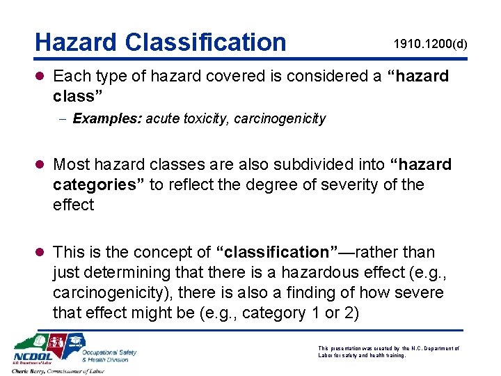 Hazard Classification 1910. 1200(d) l Each type of hazard covered is considered a “hazard