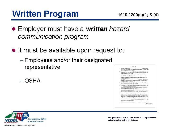 Written Program 1910. 1200(e)(1) & (4) l Employer must have a written hazard communication