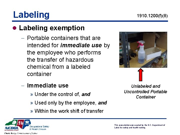 Labeling 1910. 1200(f)(8) l Labeling exemption - Portable containers that are intended for immediate