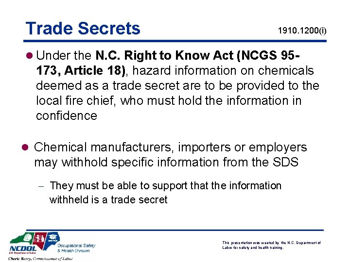 Trade Secrets 1910. 1200(i) l Under the N. C. Right to Know Act (NCGS