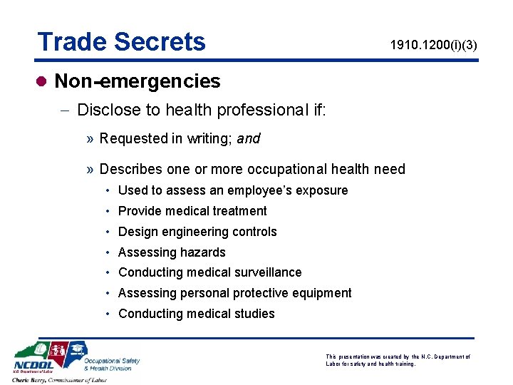 Trade Secrets 1910. 1200(i)(3) l Non-emergencies - Disclose to health professional if: » Requested