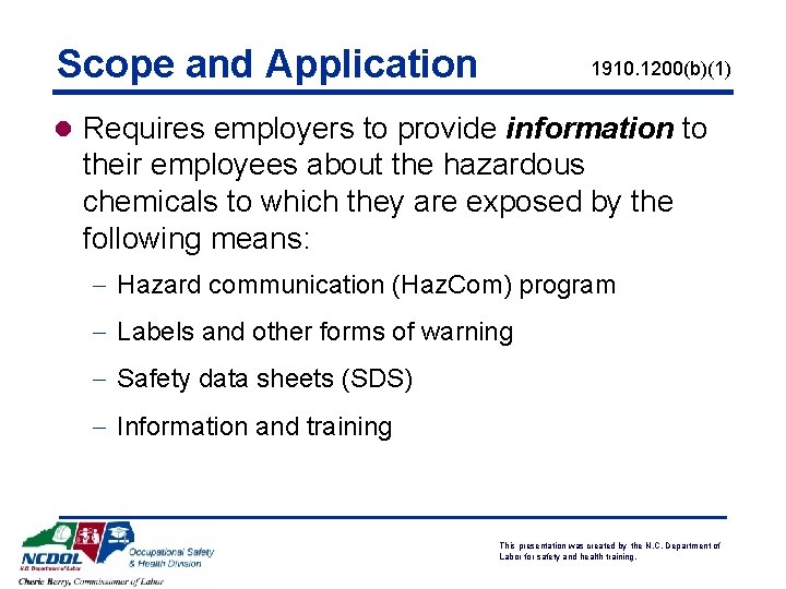 Scope and Application 1910. 1200(b)(1) l Requires employers to provide information to their employees