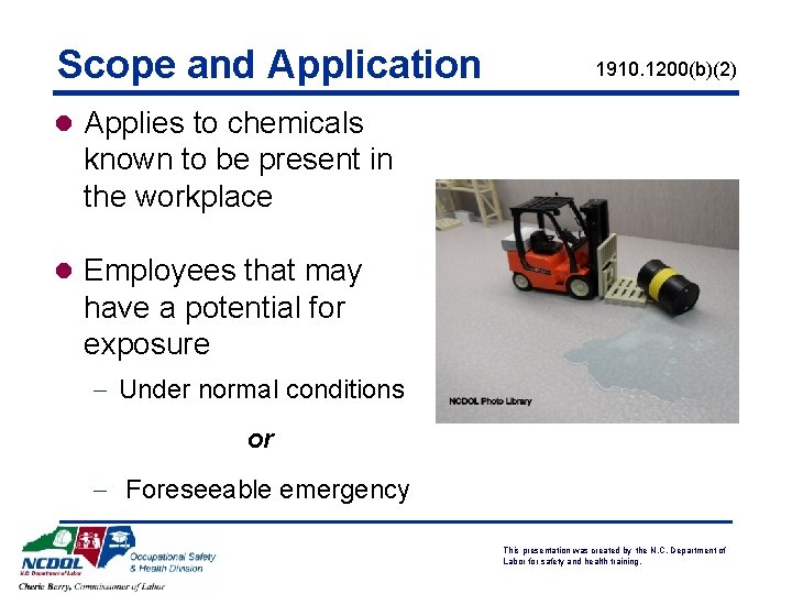 Scope and Application 1910. 1200(b)(2) l Applies to chemicals known to be present in