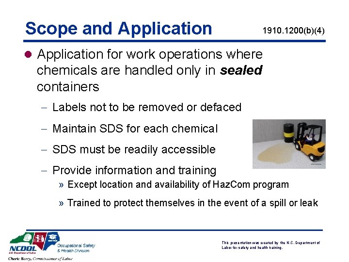 Scope and Application 1910. 1200(b)(4) l Application for work operations where chemicals are handled