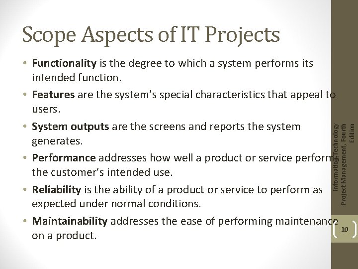 Scope Aspects of IT Projects Information Technology Project Management, Fourth Edition • Functionality is