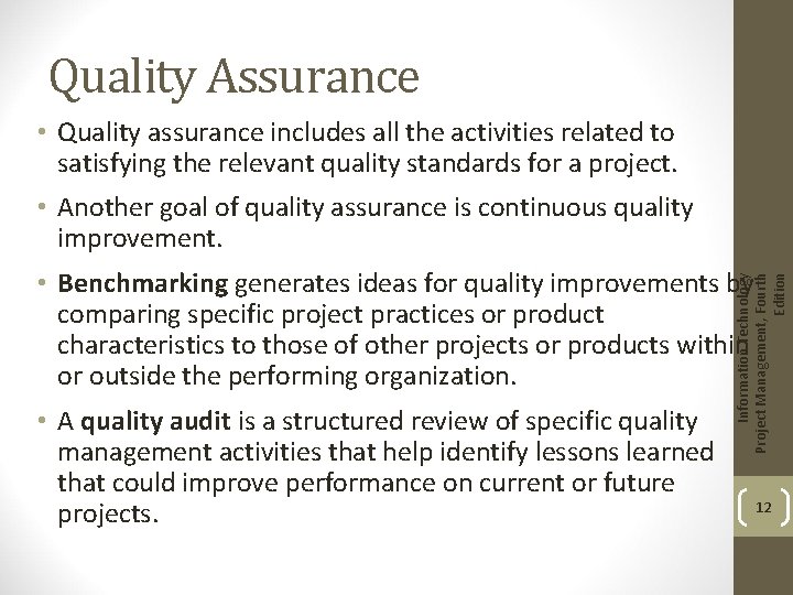 Quality Assurance • Quality assurance includes all the activities related to satisfying the relevant