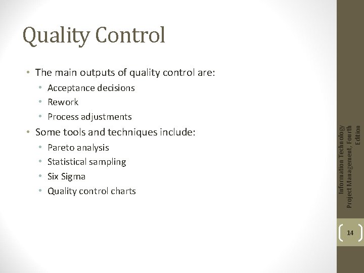 Quality Control • The main outputs of quality control are: • Some tools and