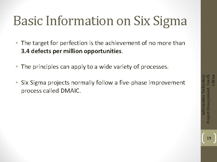 Basic Information on Six Sigma • The target for perfection is the achievement of