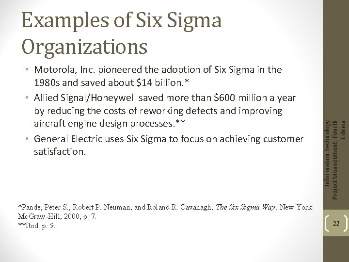  • Motorola, Inc. pioneered the adoption of Six Sigma in the 1980 s