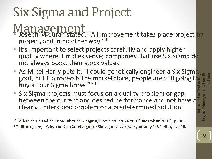 Six Sigma and Project Management • Joseph M. Juran stated, “All improvement takes place