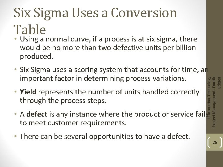 Six Sigma Uses a Conversion Table • Using a normal curve, if a process