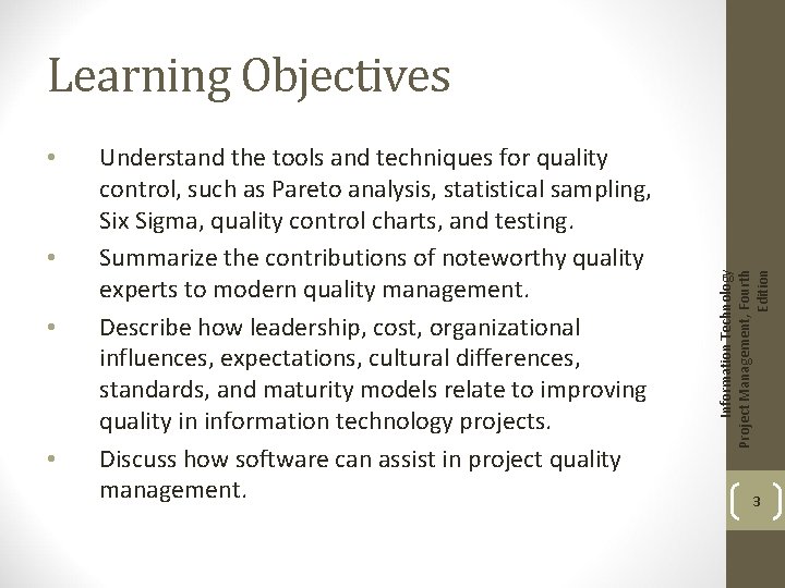  • • Understand the tools and techniques for quality control, such as Pareto