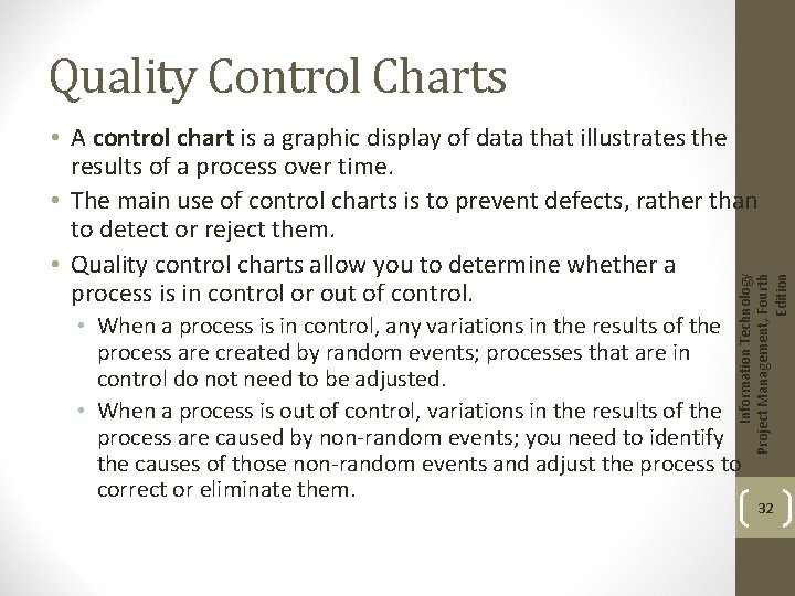 Quality Control Charts Information Technology Project Management, Fourth Edition • A control chart is