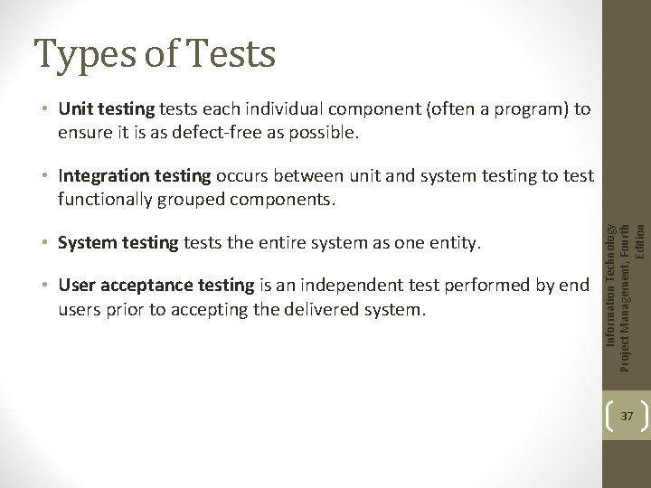 Types of Tests • Unit testing tests each individual component (often a program) to