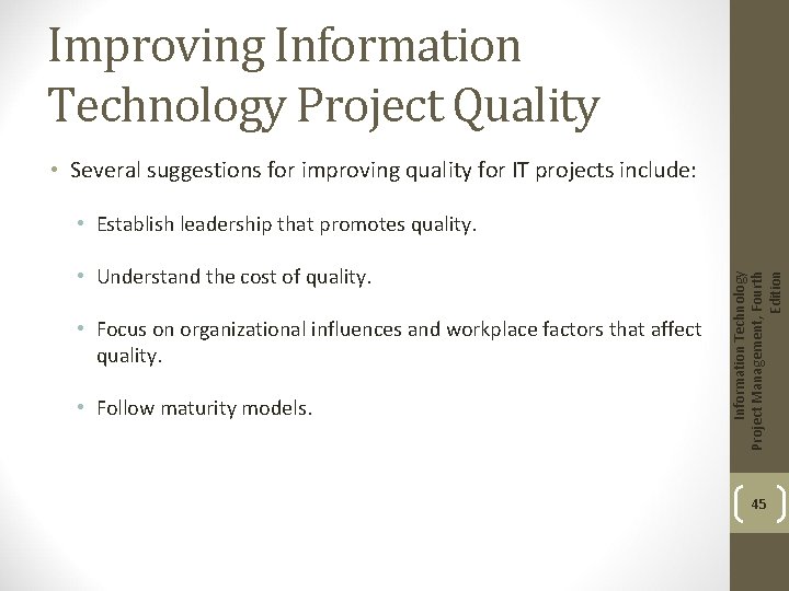 Improving Information Technology Project Quality • Several suggestions for improving quality for IT projects