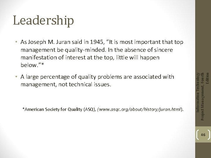 Leadership • A large percentage of quality problems are associated with management, not technical