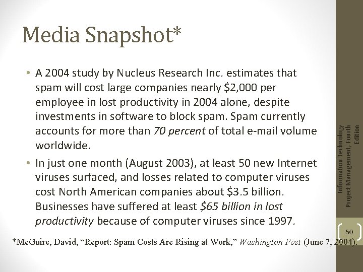  • A 2004 study by Nucleus Research Inc. estimates that spam will cost