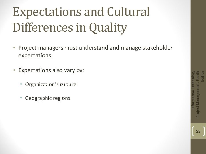 Expectations and Cultural Differences in Quality • Expectations also vary by: • Organization’s culture