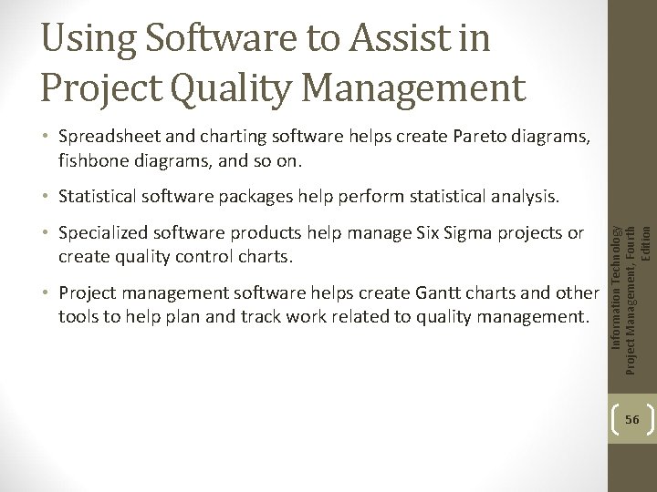 Using Software to Assist in Project Quality Management • Spreadsheet and charting software helps