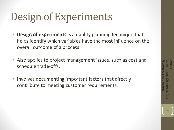 Design of Experiments • Also applies to project management issues, such as cost and