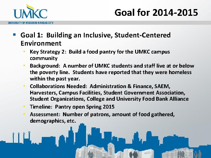 Goal for 2014 -2015 § Goal 1: Building an Inclusive, Student-Centered Environment • Key
