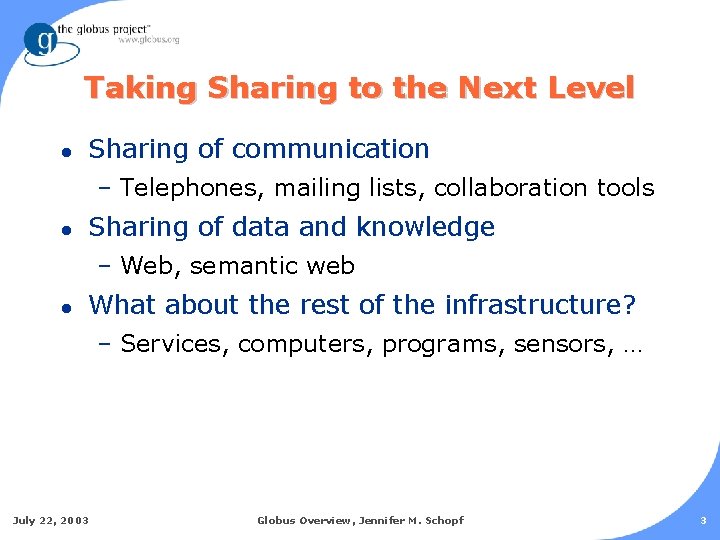 Taking Sharing to the Next Level l Sharing of communication – Telephones, mailing lists,