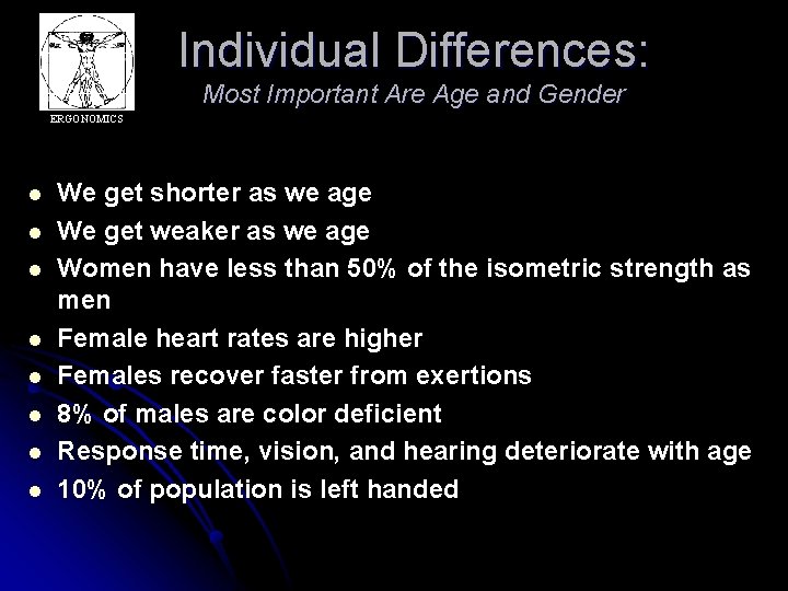 Individual Differences: Most Important Are Age and Gender ERGONOMICS l l l l We