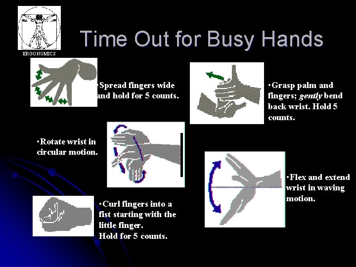 ERGONOMICS Time Out for Busy Hands • Spread fingers wide and hold for 5
