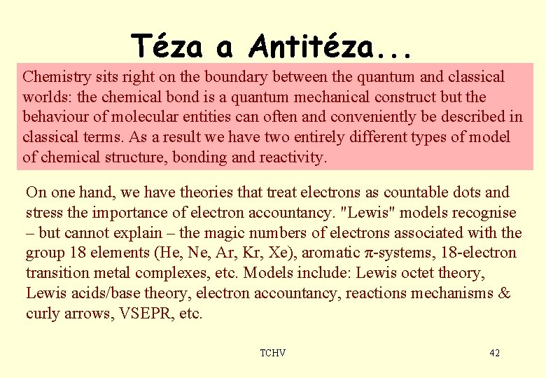 Téza a Antitéza. . . Chemistry sits right on the boundary between the quantum