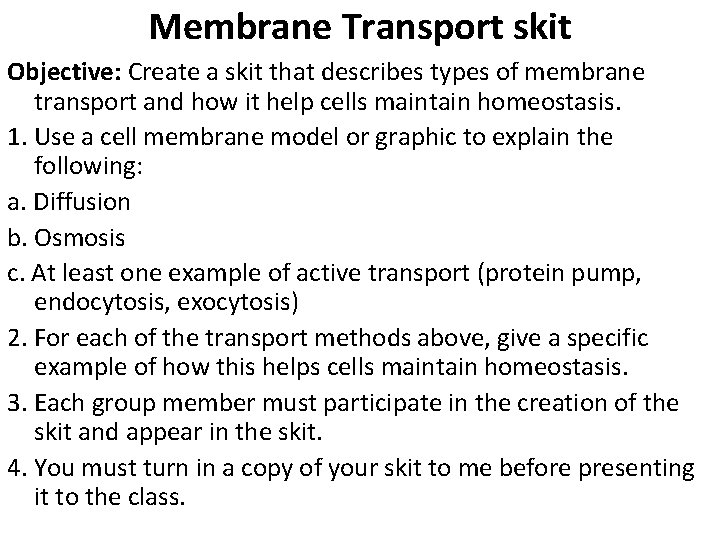 Membrane Transport skit Objective: Create a skit that describes types of membrane transport and