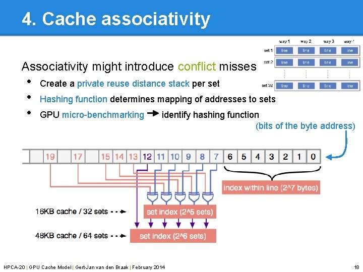 4. Cache associativity Associativity might introduce conflict misses • • • Create a private