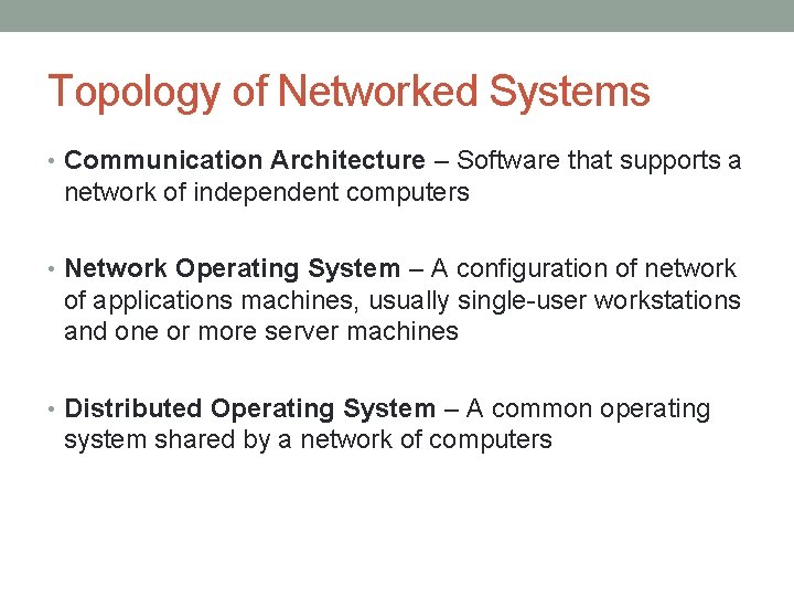 Topology of Networked Systems • Communication Architecture – Software that supports a network of