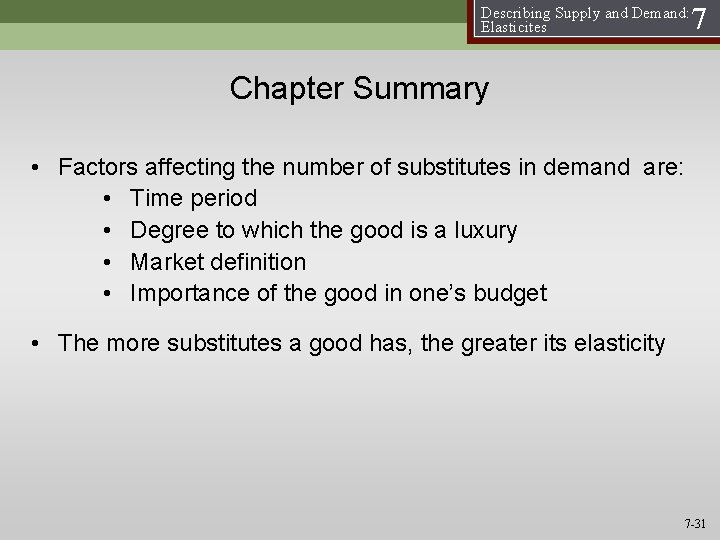 Describing Supply and Demand: Elasticites 7 Chapter Summary • Factors affecting the number of