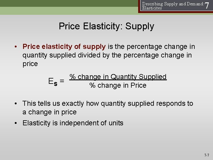 Describing Supply and Demand: Elasticites 7 Price Elasticity: Supply • Price elasticity of supply