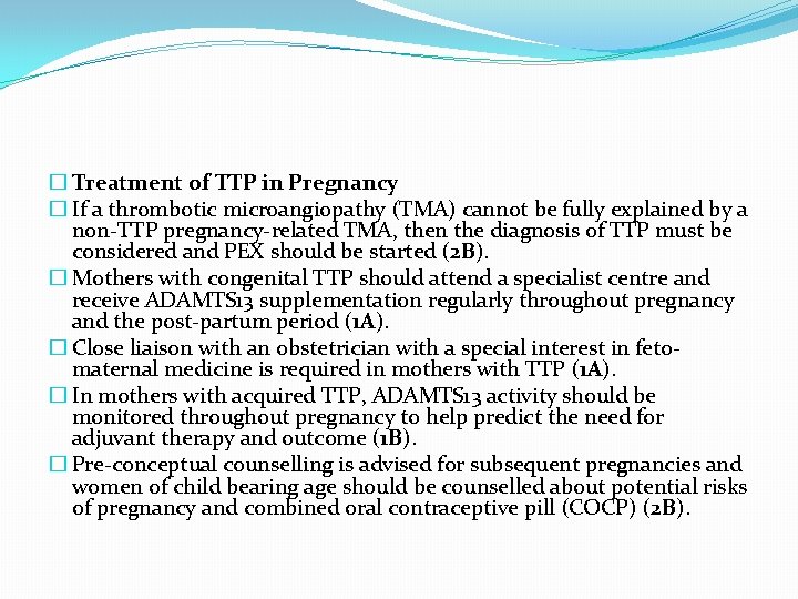 � Treatment of TTP in Pregnancy � If a thrombotic microangiopathy (TMA) cannot be